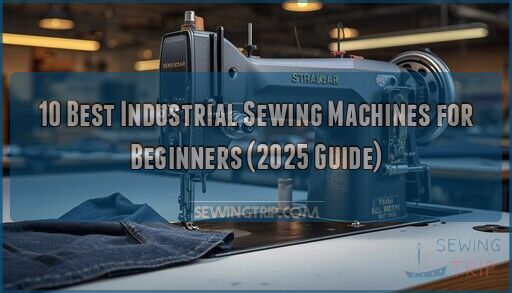 best industrial sewing machines for beginners