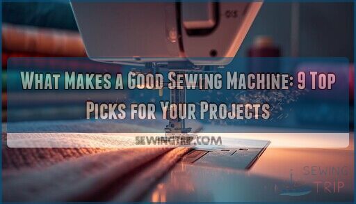 what makes a good sewing machine for different projects