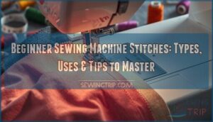 Beginner Sewing Machine Stitches: Types, Uses & Tips to Master 8 beginner sewing machine stitches