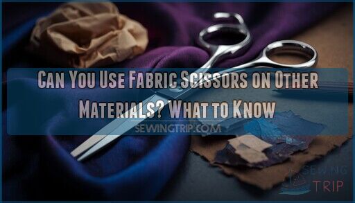 can you use fabric scissors on other materials