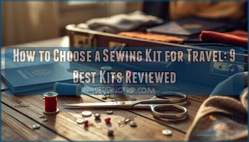 how to choose a sewing kit for travel