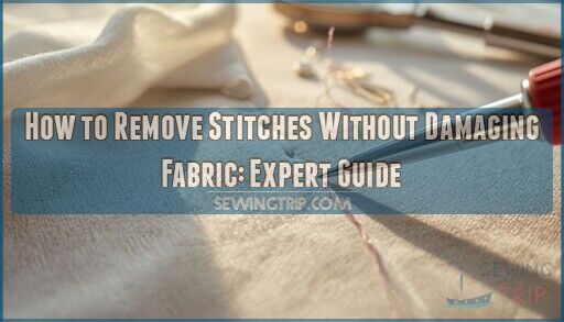 how to remove stitches without damaging fabric