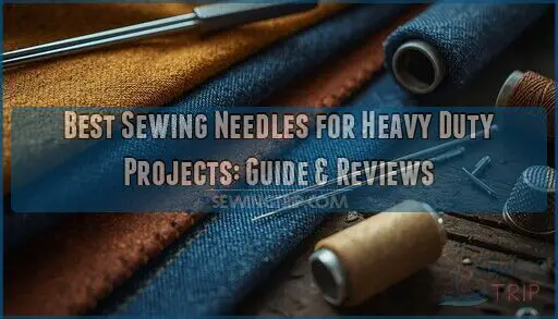 sewing needles for heavy duty projects