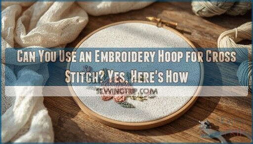can you use embroidery hoop for cross stitch