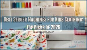 Best Serger Machines for Kids Clothing: Top Picks of 2026 1 serger machines for kids clothing