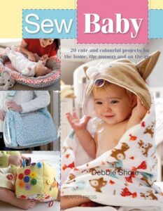 Best Sewing Patterns for Baby Shower Gifts: Quilts, Toys & More 2 Sew Baby: 20 Cute and 1782214593