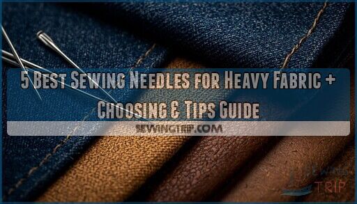 sewing needles for heavy fabric
