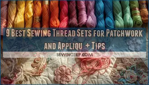 sewing thread sets for patchwork and appliqué