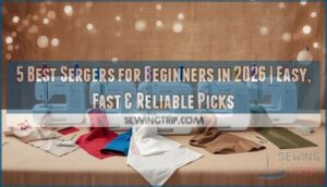 5 Best Sergers for Beginners in 2026 | Easy, Fast & Reliable Picks 9 best serger for beginners
