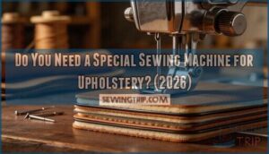 do you need a special sewing machine for upholstery do you need a special sewing machine for upholstery