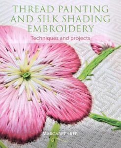 How to Sew Silk: Your Step-by-Step Guide to Stunning Results 6 Thread Painting and Silk Shading 1785004778