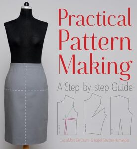 5 Sewing Pattern Books for Classroom Use: Compare The Best 4 Practical Pattern Making: A Step by step 1770856110