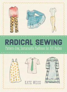 10 Sewing Pattern Books for Gift Giving: Best Picks for Sewists 5 Radical Sewing: Pattern Free, Sustainable Fashions 1648410901