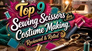 Top 9 Sewing Scissors for Costume Making, Reviewed & Rated 16 sewing scissors for costume making