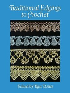 Crochet Edging Tutorials: How to Master Borders Step by Step 8 Traditional Edgings to Crochet (Dover 0486252388