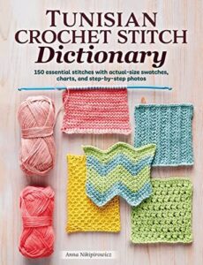 Crochet Edging Tutorials: How to Master Borders Step by Step 7 Tunisian Crochet Stitch Dictionary: 150 1639810269